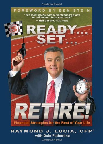 Ready...Set...Retire!: Financial Strategies for the Rest of Your Life