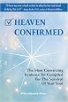 Heaven Confirmed: The Most Convincing Evidence Yet Compiled for the Survival of Your Soul