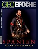 GEO Epoche 31/2008: Als Spanien die Welt beherrschte: Das Magazin f&uuml;r Geschichte - Michael Schaper