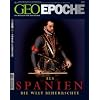 GEO Epoche 31/2008: Als Spanien die Welt beherrschte: Das Magazin f�r Geschichte