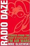 Radio Daze: Stories from the Front in Cleveland's Fm Air Wars