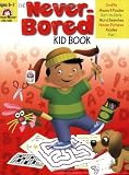 The Never-Bored Kid Book, Ages 6-7