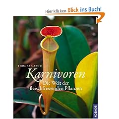 Karnivoren: Die Welt der fleischfressenden Pflanzen