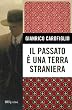 Il passato � una terra straniera (BUR EXTRA)