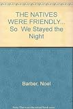 The natives were friendly - so we stayed the night