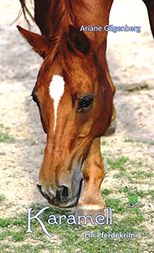 Karamell - Ein Pferdekrimi (German Edition)