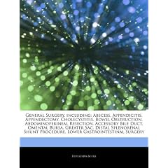 General Surgery, including: Abscess, Appendicitis, Appendectomy, Cholecystitis, Bowel... by Hephaestus Books
