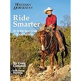 ride smarter on to the next level of horsemanship western horseman