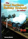 The Great Northern Railway (Ireland) : in colour