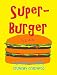 SuperBurger - a children's book of humor, mystery and friendship