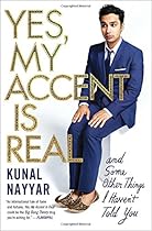 Yes, My Accent Is Real: And Some Other Things I Haven't Told You Yes, My Accent Is Real: And Some Other Things I Haven't Told You