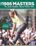 The 1986 Masters: How Jack Nicklaus Roared Back to Win