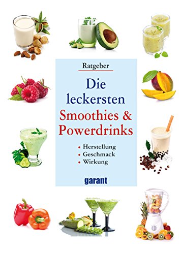 Die leckersten Smoothies & Powerdrinks (German Edition)