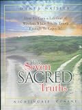 The Seven Sacred Truths: How to Gain a Lifetime of Wisdom While You're Young Enough to Enjoy It! 6 Audio Cassettes Set