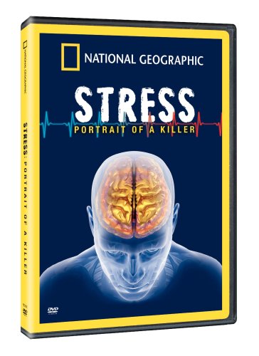 Naional Geographic: Stress - Portrait of a Killer