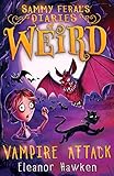 Sammy Feral's diaries of weird : Vampire attack