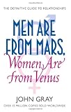 Men are from Mars, Women are from Venus: AND How to Get What You Want in Your Relationships: A Practical Guide for Improving Communication and Getting What You Want in Your Relationships
