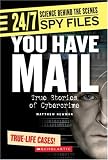 View Book 'You Have Mail: True Stories of Cybercrime (24/7: Science Behind the Scenes)' 