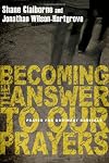 Becoming the Answer to Our Prayers