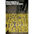 Becoming the Answer to Our Prayers