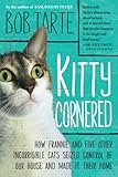 Kitty Cornered: How Frannie and Five Other Incorrigible Cats Seized Control of Our House and Made It Their Home Kitty Cornered: How Frannie and Five Other Incorrigible Cats Seized Control of Our House and Made It Their Home