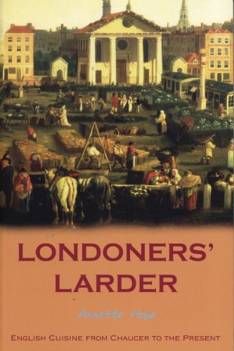 Londoners' Larder: English Cuisine from Chaucer to the Present
