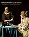 Holland’s Golden Age in America: Collecting the Art of Rembrandt, Vermeer, and Hals (The Frick Collection Studies in the History of Art Collecting in America)