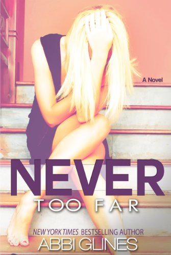 Never Too Far (Fallen Too Far) by Abbi Glines Never Too Far (Fallen Too Far) by Abbi Glines