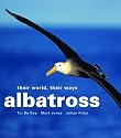 Albatross: Their World, Their Ways