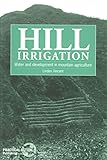 Hill irrigation : water and development in mountain agriculture