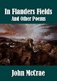 In Flanders Fields, and Other Poems