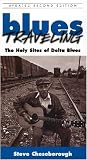 Blues Traveling: The Holy Sites of Delta Blues