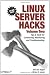 Book cover of Linux Server Hacks, Volume Two: Tips & Tools for Connecting, Monitoring, and Troubleshooting.