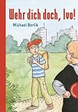 Wehr dich doch, Ivo! - Michael Borlik