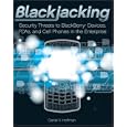 Blackjacking: Security Threats to BlackBerry Devices, PDAs, and Cell Phones in the Enterprise