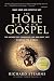 Image of The Hole in Our Gospel: What does God expect of Us?  The Answer that Changed my Life and Might Just Change the World