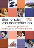 Bien choisir vos cosm�tiques : comment pr�server sa peau et sa sant�
