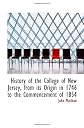 History of the College of New Jersey from its Origin in 1746 to the commencement of 1854