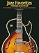 Jazz Favorites for Solo Guitar: Chord Melody Arrangements in Standard Notation and Tab