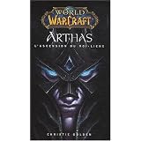 World of Warcraft : Arthas : L'ascension du roi-lichepar Christie Golden