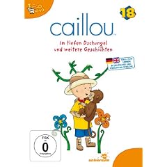 Caillou 18 - Im tiefen Dschungel und weitere Geschichten