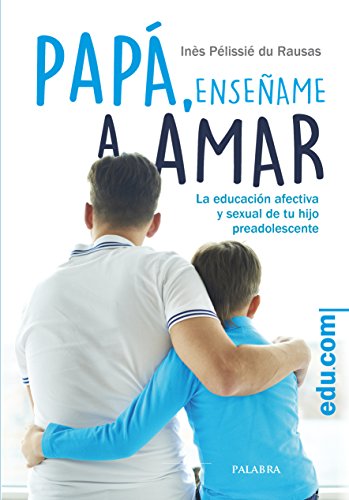Papá, enséñame a amar (Edu.com) (Spanish Edition)
