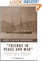 "Friends in Peace and War": The Russian Navy's Landmark Visit to Civil War San Francisco (Military Controversies)