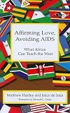Affirming Love, Avoiding AIDs: What Africa Can Teach the West