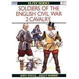 Soldiers of the English Civil War (2): Cavalryby John Tincey