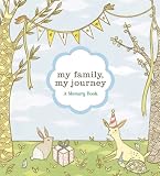 My Family, My Journey: A Baby Book for Adoptive Families My Family, My Journey: A Baby Book for Adoptive Families