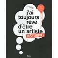 J'ai toujours r�v� d'�tre un artiste : En 52 semaines