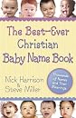 The Best-Ever Christian Baby Name Book: Thousands of Names and Their Meanings