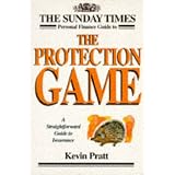 The Sunday Times Protection Game: Straight-forward Guide to Insurance ('Sunday Times' Personal Finance Handbook)'