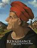 Renaissance Faces: Van Eyck to Titian (National Gallery London)